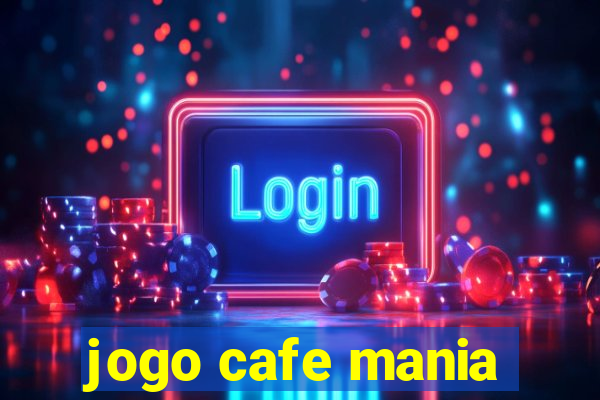 jogo cafe mania